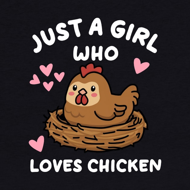 Just A Girl Who Loves Chicken by Montony